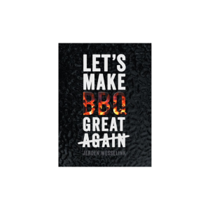 Let's Make BBQ great again - Jeroen Wesselink